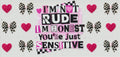 I'm not rude I'm honest
